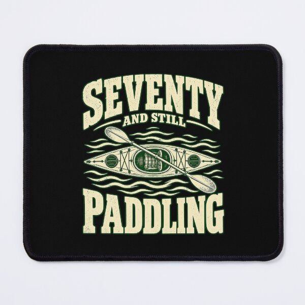 Item preview, Seventy and Still Paddling 70th Birthday Kayaking designed and sold by DesignStitchery.