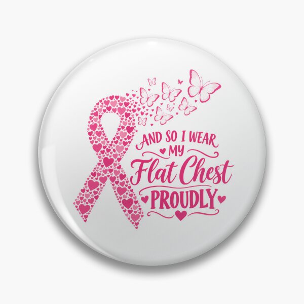 Item preview, And So I Wear My Flat Chest Proudly – Breast Cancer Awareness designed and sold by Rtcraftani.
