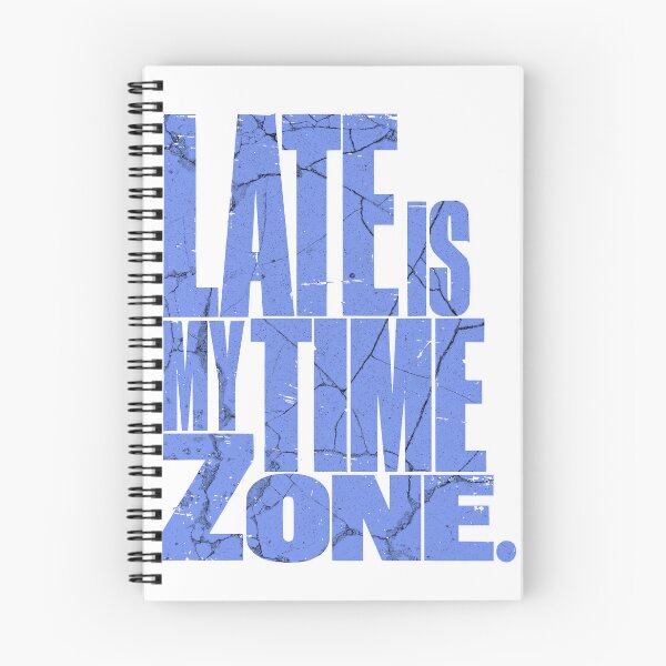 Item preview, Late Is My Time Zone Funny Introvert Procrastinator Quote designed and sold by Per My Last Nerve Studio.