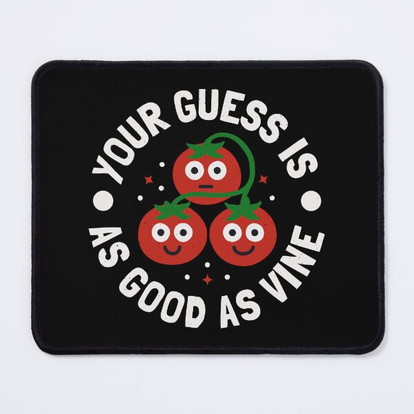 Item preview, Your Guess Is As Good As Vine - Funny Fruit Pun Lover designed and sold by TomThornton.