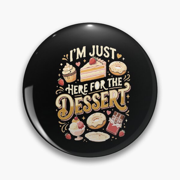 Item preview,  Anti-Dating & Relationship I’m Just Here For The Dessert Gift for Singles designed and sold by AmeliaShirts.
