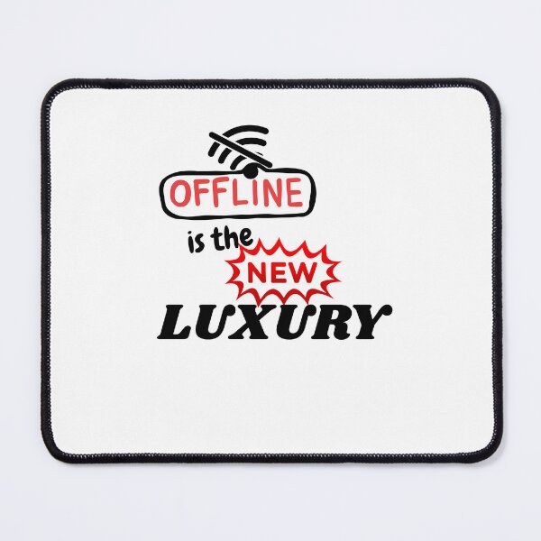 Item preview, Offline Is the New Luxury designed and sold by MhyRhiz.