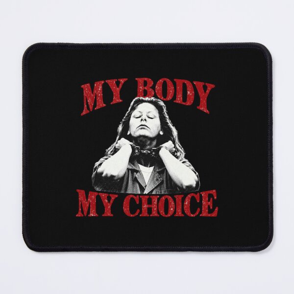 Item preview, My Body My Choice Aileen Wuornos designed and sold by StarHomes.
