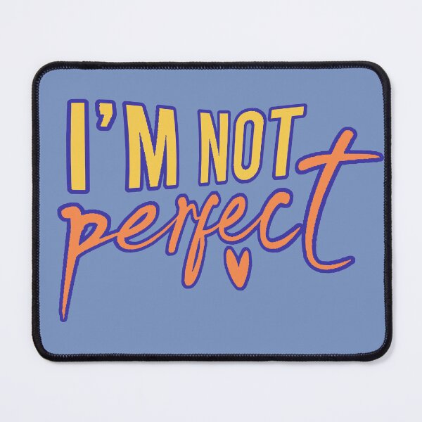 Item preview, I'm Not Perfect | I'm not perfect | Positive quote | Self-love | Self-love | Imperfect designed and sold by AstronautMerch.