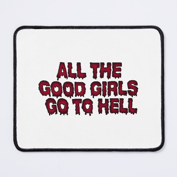 Item preview, All the Good Girls Go to Hell Inspirational Dark Gothic Design designed and sold by RavindraTanwar.