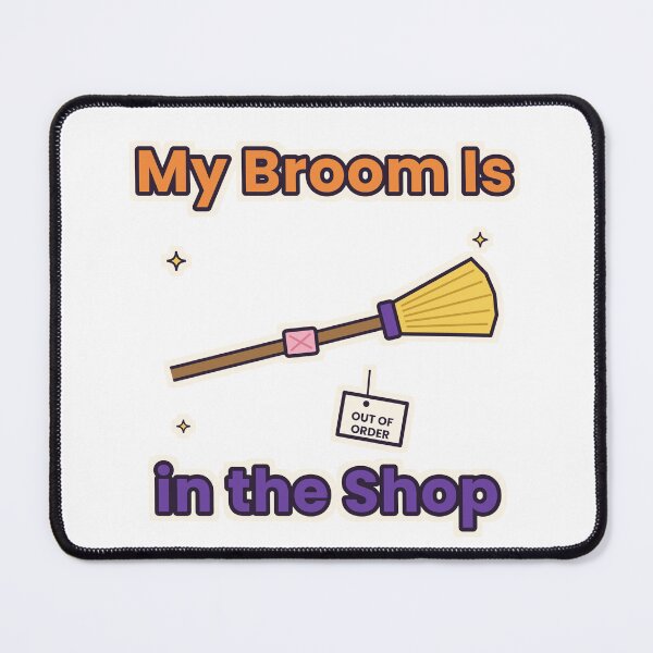 Item preview, My Broom Is in the Shop – Funny Witch Halloween Quote designed and sold by Aurora Prints.