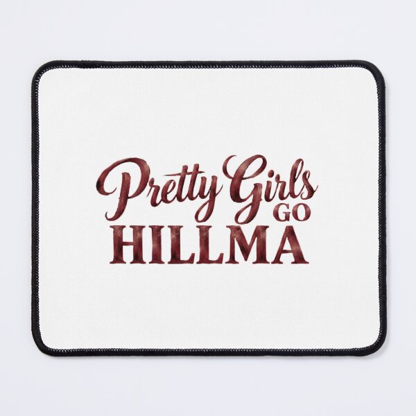 Item preview, Pretty Girls Go Hillma Hillman College designed and sold by etrgfun.