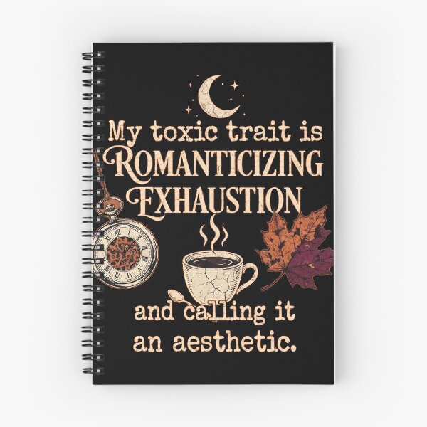 Item preview, My toxic trait is romanticizing exhaustion and calling it an aesthetic. designed and sold by jrzvibe.