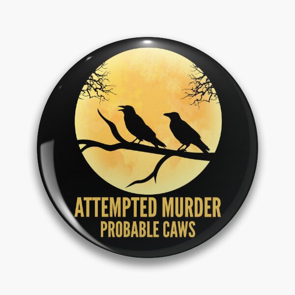 Item preview,  Attempted Murder Probable Caws designed and sold by Minimalismat.