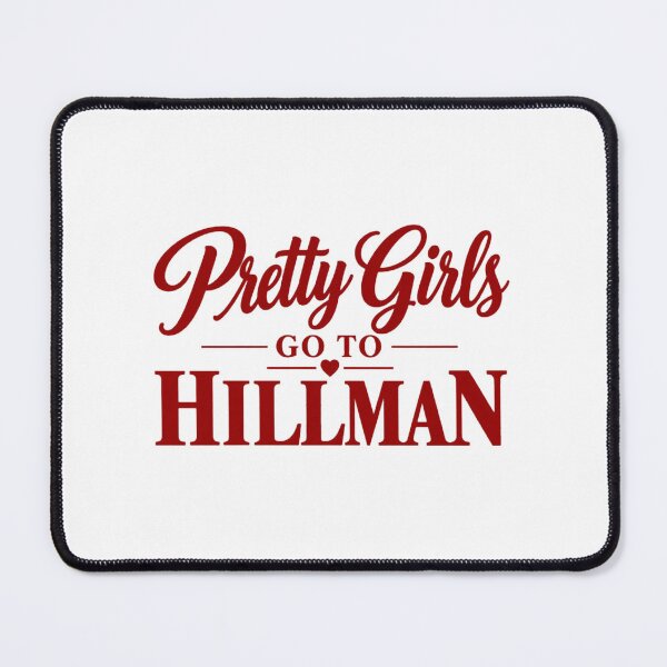 Item preview, Pretty Girls Go To Hillman designed and sold by etrgfun.