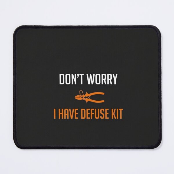 Item preview, Don't Worry I Have Defuse Kit CS2 designed and sold by pomjaro.