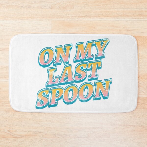 Item preview, ON MY LAST SPOON designed and sold by InGFocus.