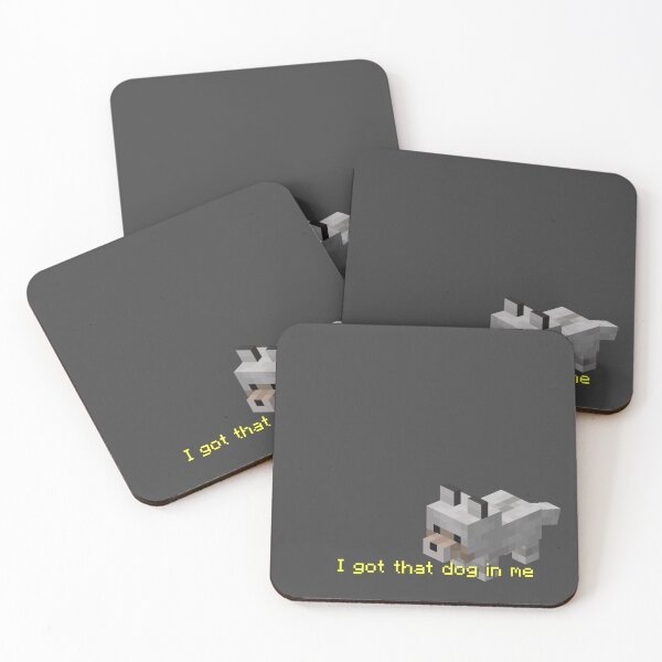Item preview, I got that dog in me - minecraft designed and sold by Lizzybee.art.