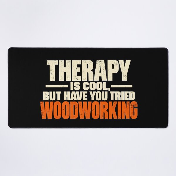Item preview, Therapy Is Cool, But Have You Tried Woodworking – Funny Woodworking Humor designed and sold by GingaArt.