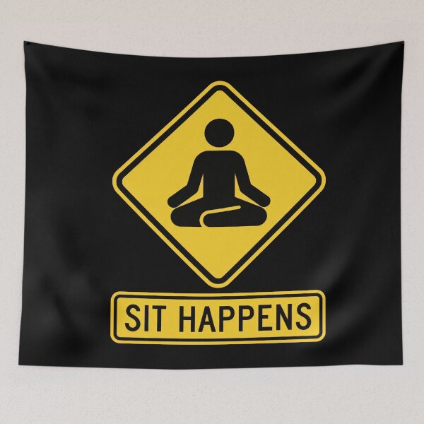Item preview, Meditation Puns: Sit Happens Warning Sign designed and sold by Osmose-Studio.