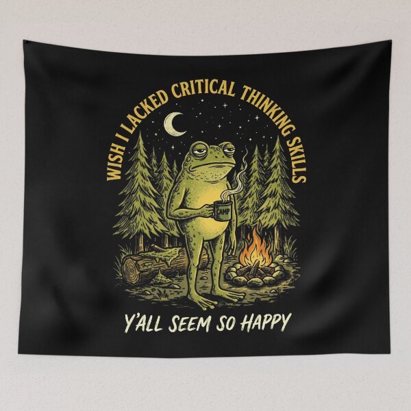 Item preview, Wish I Lacked Critical Thinking Skills Y'all Seem So Happy Frog Critical Thinker Sarcastic Humor designed and sold by FolkGraphics.
