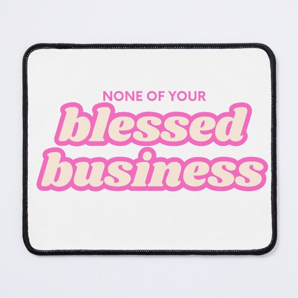 Item preview, None of Your Blessed Business designed and sold by footnotes-club.