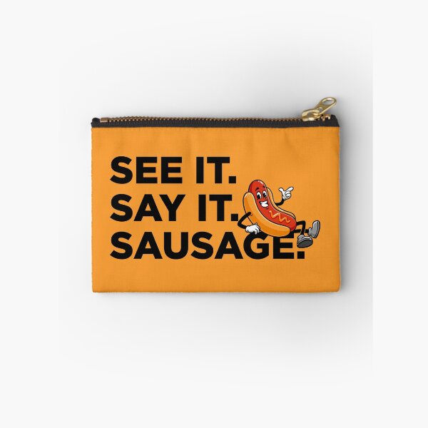 Item preview, See It, Say It, Sausage. designed and sold by letitrip.