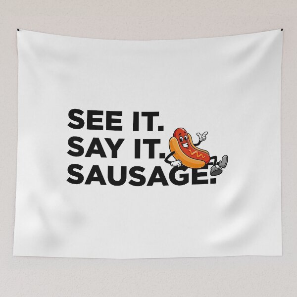 Item preview, See It, Say It, Sausage. designed and sold by letitrip.