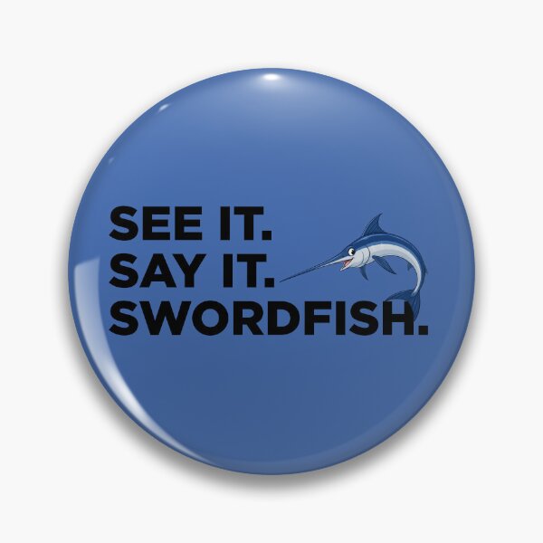 Item preview, See It, Say It, Swordfish. designed and sold by letitrip.