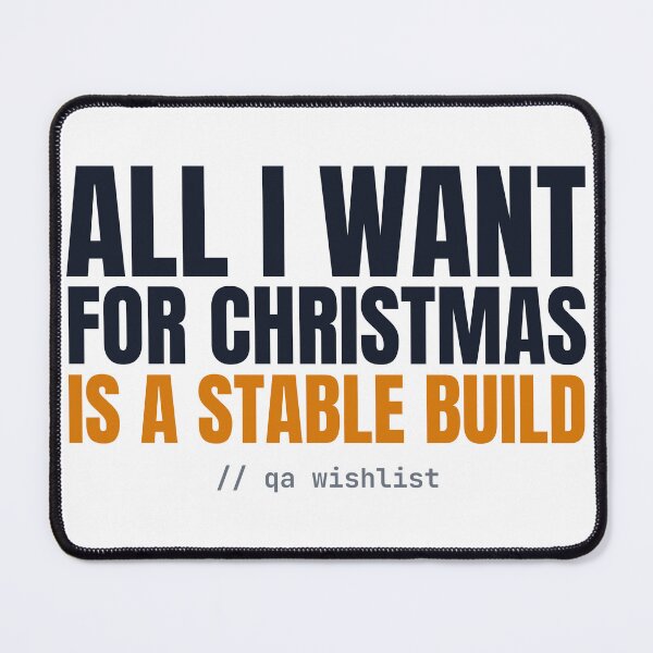 Aperçu de l'œuvre All I Want For Christmas Is A Stable Build — QA Developer Christmas créée et vendue par AutomationDataCamp ⭐⭐⭐⭐⭐.