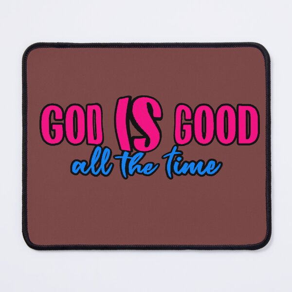 Item preview, God Is Good All The Time | God is good all the time | Christian phrase | Faith | Christian quote designed and sold by AstronautMerch.