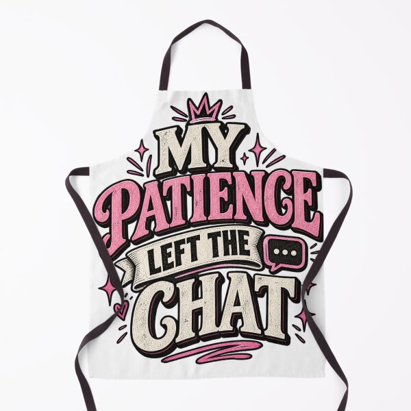 Item preview, My Patience Left the Chat designed and sold by InkroarCo.