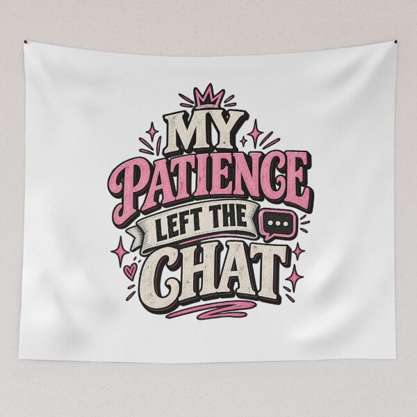 Item preview, My Patience Left the Chat designed and sold by InkroarCo.