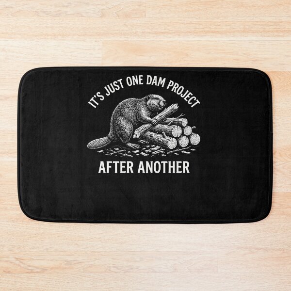 Item preview, It's Just One Dam Project After Another Beaver Project Manager Humor designed and sold by FolkGraphics.