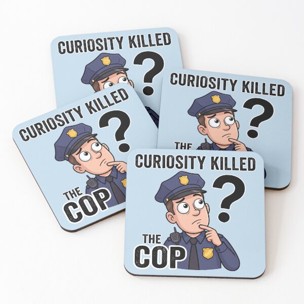 Item preview, Curiosity Killed the Cop – Funny Police Parody Design 6 designed and sold by WordPlayStudio.
