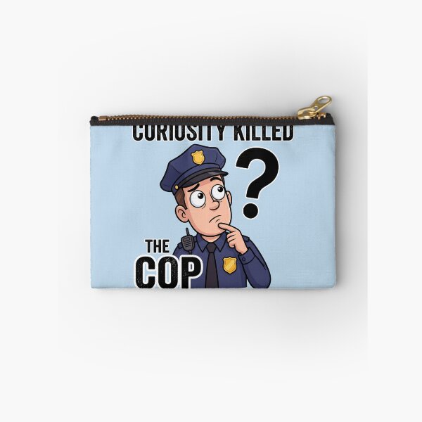 Item preview, Curiosity Killed the Cop – Funny Police Parody Design 6 designed and sold by WordPlayStudio.