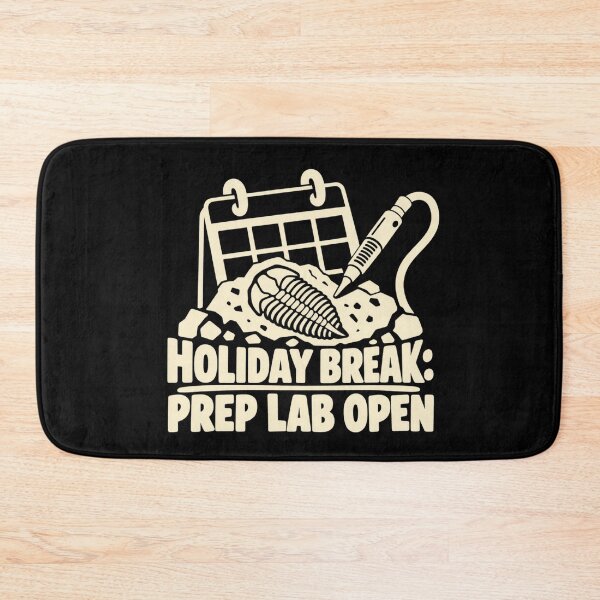 Artikelvorschau, Holiday Break Prep Lab Open Museum Fossil Prep Humor entworfen und verkauft von DreamLayerStudio.