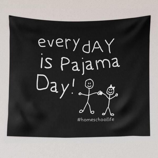 Item preview, Every day is pajama day at home school! #homeschoollife designed and sold by RAWWR.