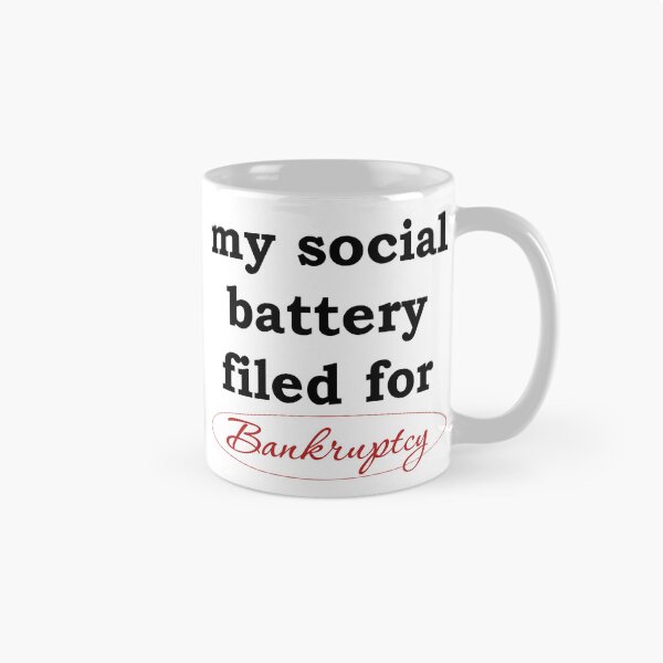 Item preview, My Social Battery Filed for Bankruptcy Funny Introvert designed and sold by nunkioceani.