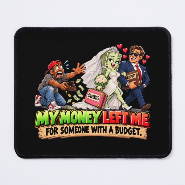 Item preview, MY MONEY LEFT ME FOR SOMEONE WITH A BUDGET designed and sold by signshirtz.
