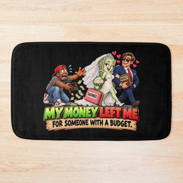 Item preview, MY MONEY LEFT ME FOR SOMEONE WITH A BUDGET designed and sold by signshirtz.