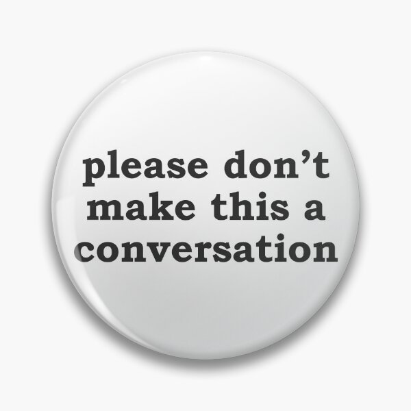 Item preview, Please Don't Make This a Conversation Funny Introvert designed and sold by nunkioceani.