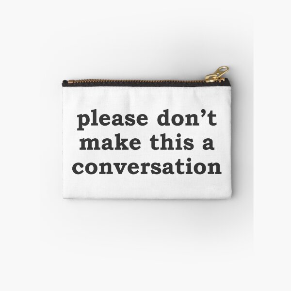 Item preview, Please Don't Make This a Conversation Funny Introvert designed and sold by nunkioceani.