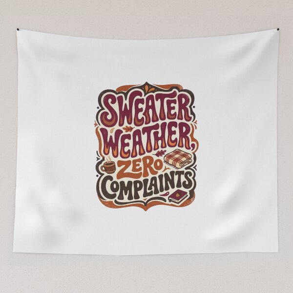 Item preview, Sweater Weather, Zero Complaints  designed and sold by Leoprinty.