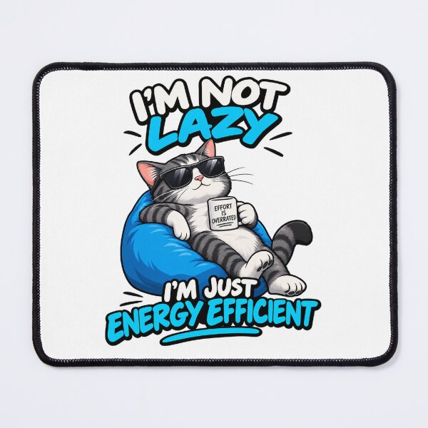 Item preview, Im Not Lazy Just Energy Efficient Cat designed and sold by Owcomm.