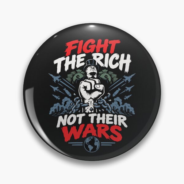 Item preview, Fight The Rich Not Their Wars designed and sold by Owcomm.
