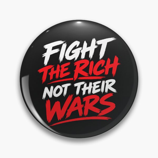 Item preview, Fight The Rich Not Their Wars Quote    designed and sold by Owcomm.