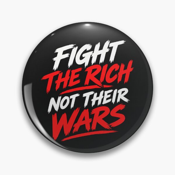 Item preview, Fight The Rich Not Their Wars Quote    designed and sold by Owcomm.
