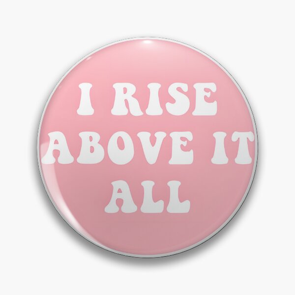 Item preview, I Rise Above It All Inspirational Motivational Quote Design designed and sold by EpicAnonymous.