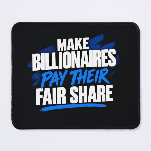 Item preview, Make Billionaires Pay Their Fair Share    designed and sold by Owcomm.