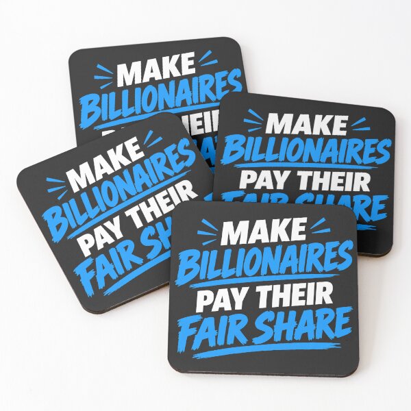Item preview, Make Billionaires Pay Their Fair Share Quote designed and sold by Owcomm.
