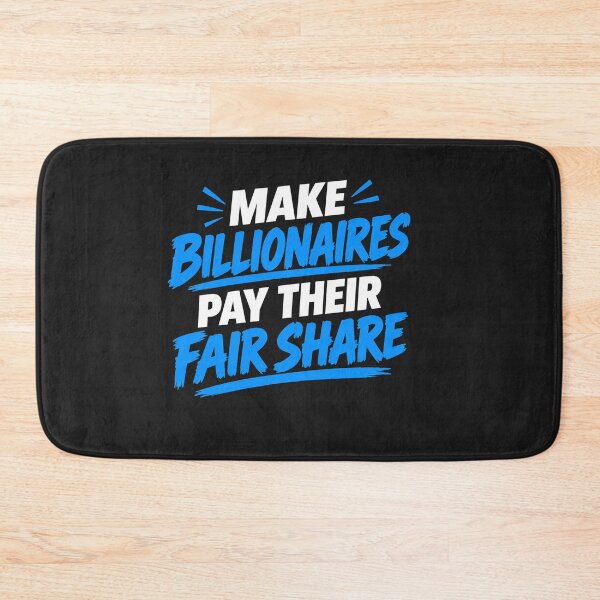 Item preview, Make Billionaires Pay Their Fair Share Quote designed and sold by Owcomm.