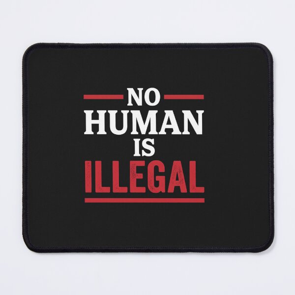 Item preview, No Human Is Illegal Human Rights Equality Quote designed and sold by Owcomm.