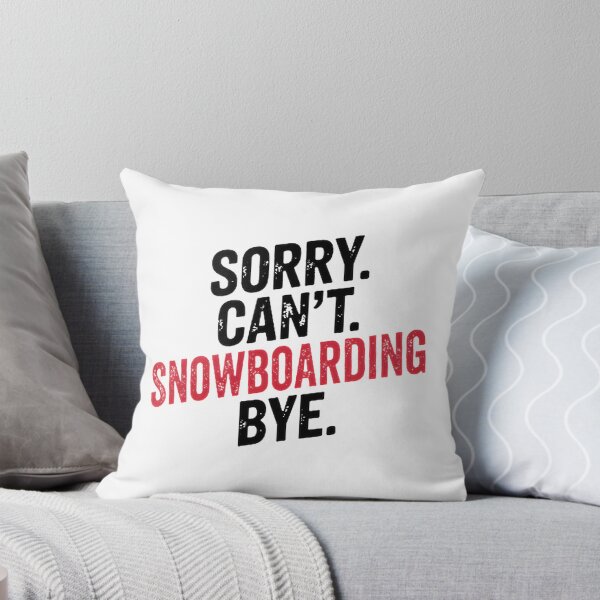 Item preview, Funny Sorry Can't Snowboarding Bye Design for Snowboarding Lovers designed and sold by WiretapStudios.
