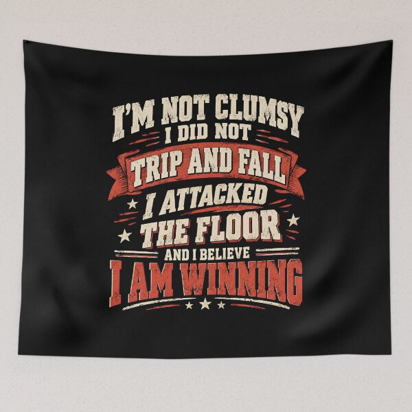 Item preview, I'm Not Clumsy I Did Not Trip and Fall I Attacked The Floor  designed and sold by fairmont-press.